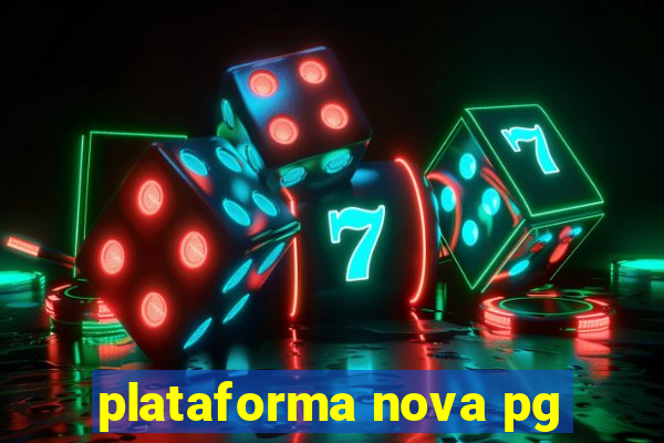 plataforma nova pg